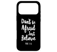 Dont Be Afraid Just Believe Bible Verse Lord God Jesus Mark Case for iPhone 17 Pro Max