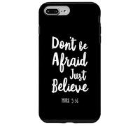 Dont Be Afraid Just Believe Bible Verse Lord God Jesus Mark Case for iPhone 7 Plus/8 Plus