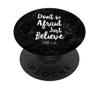 Dont Be Afraid Just Believe Bible Verse Lord God Jesus Mark PopSockets Adhesive PopGrip