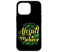 Don't Be Afraid Just believe Bible verse Mark 5:36 Case for iPhone 16 Pro