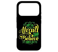 Don't Be Afraid Just believe Bible verse Mark 5:36 Case for iPhone 17 Pro