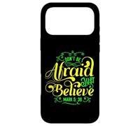 Don't Be Afraid Just believe Bible verse Mark 5:36 Case for iPhone 17 Pro Max