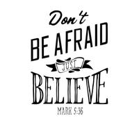 Dont be Afraid just Believe Fine Carving Stickers 60.8x82.2cm It Won't Fall Off Black
