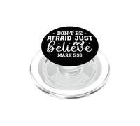 Don't Be Afraid Just Believe Mark 5:36 Faith Based Design PopSockets PopGrip for MagSafe