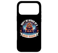 Don't Be Afraid Of A Hairy Beaver-Funny Beaver Case for iPhone 17 Pro Max