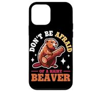 Don't Be Afraid Of A Hairy Beaver Mammal Wildlife Case for iPhone 12 mini
