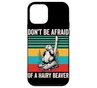 Don't Be Afraid Of A Hairy Beaver Mammal Wildlife Case for iPhone 12 mini
