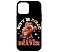 Don't Be Afraid Of A Hairy Beaver Mammal Wildlife Case for iPhone 12 Pro Max