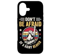 Don't Be Afraid Of A Hairy Beaver Mammal Wildlife Case for iPhone 17