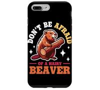 Don't Be Afraid Of A Hairy Beaver Mammal Wildlife Case for iPhone 7 Plus/8 Plus