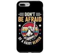 Don't Be Afraid Of A Hairy Beaver Mammal Wildlife Case for iPhone 7 Plus/8 Plus