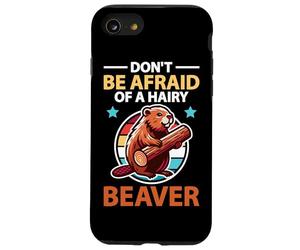Don't Be Afraid Of A Hairy Beaver Mammal Wildlife Case for iPhone SE (2020) / 7/8