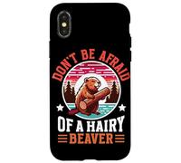 Don't Be Afraid Of A Hairy Beaver Mammal Wildlife Case for iPhone X/XS
