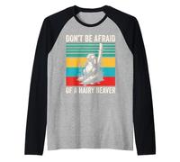 Don't Be Afraid of A Hairy Beaver Mammal Wildlife Raglan Baseball Tee