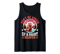 Don't Be Afraid of A Hairy Beaver Mammal Wildlife Tank Top