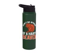 Don't Be Afraid of A Hairy Beaver Stainless Steel Insulated Water Bottle