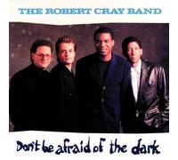 Don't Be Afraid of the Dark by Robert Cray (1988-05-03)