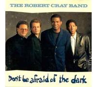 Don't Be Afraid of the Dark By Robert Cray (1993-12-31)