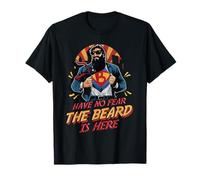 Don't be afraid, the beard is here funny bearded T-Shirt