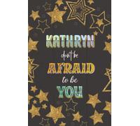 Don't Be Afraid To Be You Kathryn Gift: Notebook Journal, Dot Graph Paper, 120 Sheets, 6x9 Inches