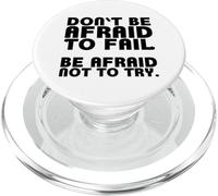 Don't be afraid to fail. Be afraid not to try PopSockets PopGrip for MagSafe