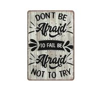 Dont Be Afraid To Fail Be Afraid Not To Try Rustic Decor Inspirational Sign Funny Metal Sign Metal Sign Plaque Poster 8X12 Inches