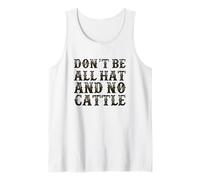 Don't Be All Hat and No Cattle Funny Southern Cowboy Design Tank Top