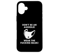 Don't Be An Asshole Wear The Fucking Mask Adult Mask Joke Case for iPhone 16 Plus
