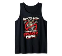 Don't Be an Asswipe - Turn Off Your Speakerphone Funny Meme Tank Top
