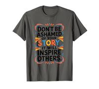 Don't be Ashamed, Sober Sobriety and Addiction Recovery T-Shirt