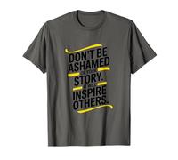 Don't be Ashamed, Sobriety Sober and Addiction Recovery T-Shirt