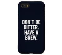 Don't Be Bitter Have A Brew British Teacher TShirt Tea Lover Case for iPhone SE (2020) / 7/8