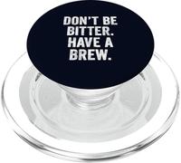 Don't Be Bitter Have A Brew British Teacher TShirt Tea Lover PopSockets PopGrip for MagSafe