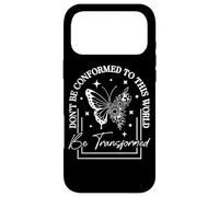 Don't Be Conformed To This World Be Transformed Case for iPhone 17 Pro Max