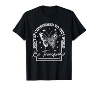 Don't Be Conformed To This World Be Transformed T-Shirt
