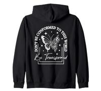 Don't Be Conformed To This World Be Transformed Zip Hoodie