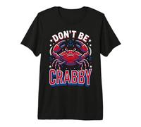 Don't Be Crabby Premium T-Shirt