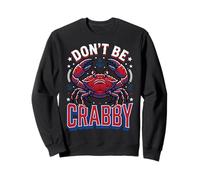 Don't Be Crabby Sweatshirt