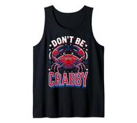 Don't Be Crabby Tank Top
