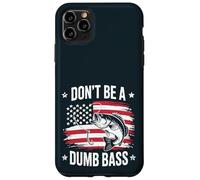 Don't Be Dumb Bass American Flag Patriotic Fisherman Fishing Case for iPhone 11 Pro Max