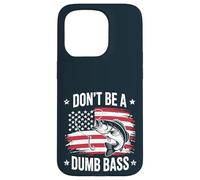 Don't Be Dumb Bass American Flag Patriotic Fisherman Fishing Case for iPhone 15 Pro