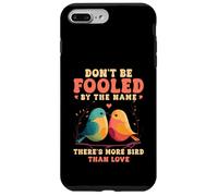 Don't Be Fooled By The Name Lovebird Humor Quote Case for iPhone 7 Plus/8 Plus