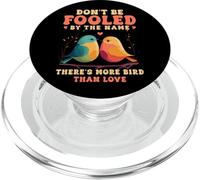 Don't Be Fooled By The Name Lovebird Humor Quote PopSockets PopGrip for MagSafe