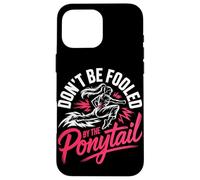 Don't Be Fooled By The Ponytail Martial Arts Girl Case for iPhone 16 Pro Max