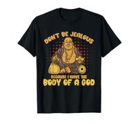 Don't Be Jealous Because I Have A Body Of A God T-Shirt