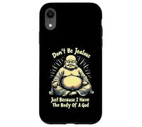 Don't Be Jealous I Have The Body Of A God Case for iPhone XR