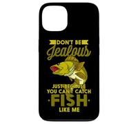 Don't Be Jealous Just Because You Can't Catch Fish Like Me Case for iPhone 13