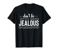 Don't Be Jealous Sassy Diva Attitude Self-Love Confidence T-Shirt