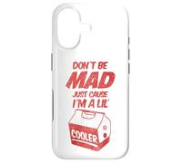 Dont Be Mad Just Because Im A Lil Cooler Tee and Decor Bags Case for iPhone 17