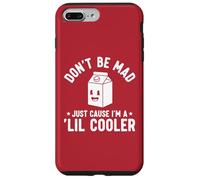 Don't Be Mad Just Cause I'm a Lil' Cooler Case for iPhone 7 Plus/8 Plus